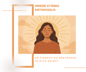 Mehr über den Artikel erfahren Innere Stärke entwickeln – So findest du Vertrauen in dich selbst