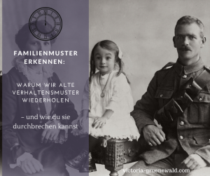 Familienmuster erkennen: Warum wir alte Verhaltensmuster wiederholen – und wie du sie durchbrechen kannst