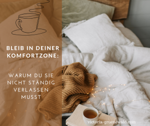 Mehr über den Artikel erfahren Komfortzone: Warum du sie nicht ständig verlassen musst