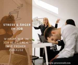 Mehr über den Artikel erfahren Wenn der Chef nicht das eigentliche Problem ist- warum wir im Job reagieren wie früher zuhause